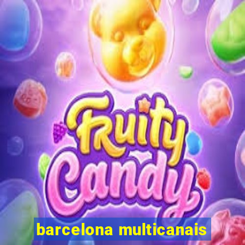 barcelona multicanais